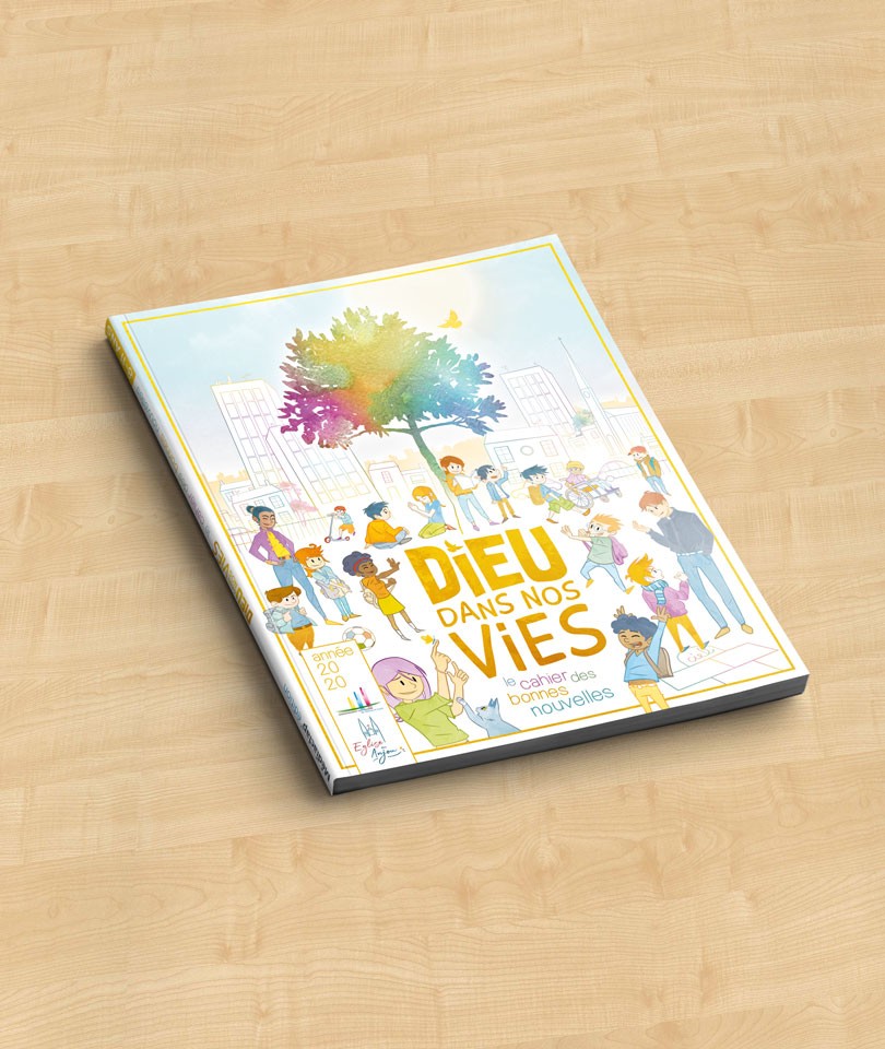 Dieu dans nos vies / Cahier des bonnes nouvelles - Année liturgique B-C