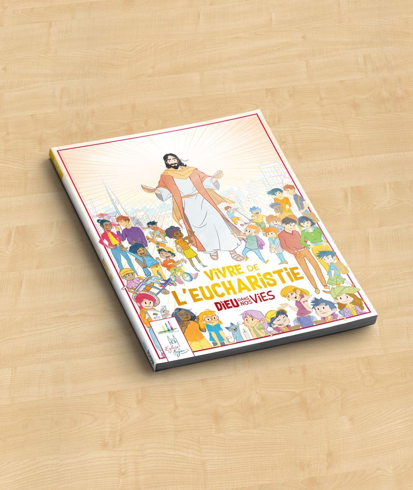Dieu dans nos vies - Vivre de l'eucharistie / Cahier enfant